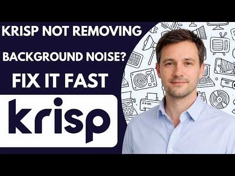 Krisp Not Removing Background Noise Fix It Fast