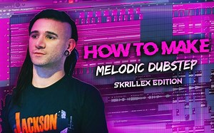 如何制作史诗风格 Melodic Dubstep