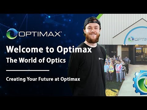 Welcome to Optimax - and the world of optics manufacturing