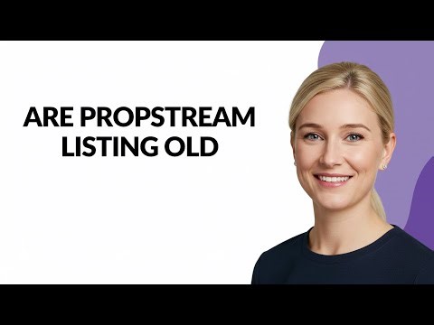 Are Propstream Listing Old - Julia'sTutorials