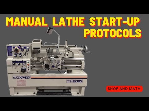 Manual Lathe Start-up Protocols (Safety)
