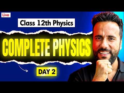 Complete Physics Day 2⚡| Class 12 Physics Final Revision | with Ashu Sir