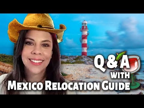 Moving to Mexico Question and Answer [with Mariana from Mexico Relocation Guide]