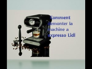 Démonter Machine Espresso LIDL