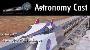 Astronomy Cast Ep. 482: Alternative Ways to Space