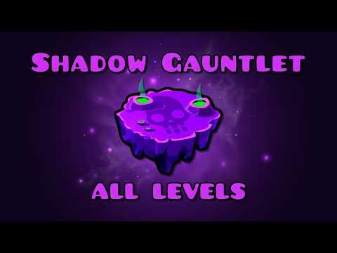 SHADOW GAUNTLET - ALL LEVELS