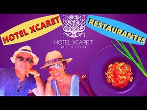 Hotel Xcaret Mexico 🇲🇽Restaurants 🍴Everything you need to know 2020 👫🏻