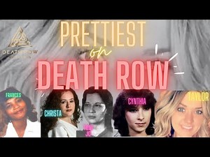 PRETTIEST ON DEATH ROW-MARATHON-DEATH ROW EXECUTIONS