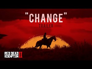 Red Dead Redemption 2 - "Change" Trailer