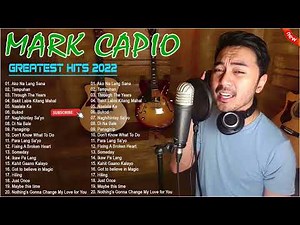 Mark Carpio Nonstop Love Songs - Mark Carpio Greatest Hits Full Playlist 2022