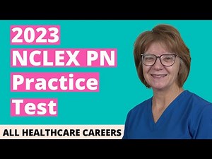 NCLEX-PN Practice Test 2023 (60 Questions with Explained Answers)