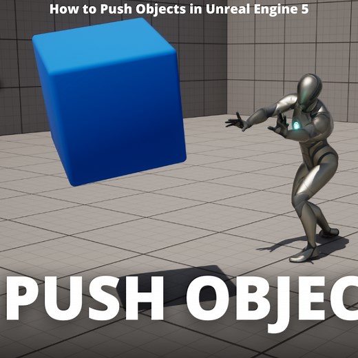 How to Push Objects in Unreal Engine 5 | Community tutorial