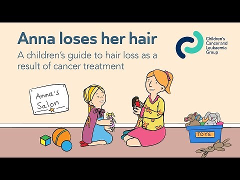 Anna Loses Her Hair - A Storybook Animation for the Children's Cancer and Leukaemia Group