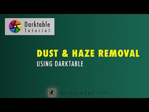 Remove Dust & Haze from images using Darktable | Haze Removal Module
