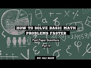 How to solve basic math problems quickly? | Detailed Strategies - Part 4: Past Paper Question