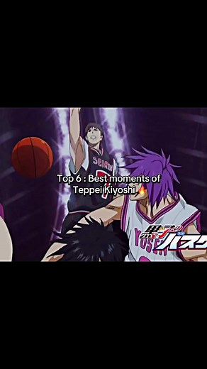 The 6 Best Moments of Teppei Kiyoshi 🔥 #Anime #kurokonobasket #knb #kurokosbasketball #basketballkuroko