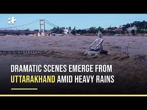 Uttarakhand Floods: Dramatic Scenes Emerge From Uttarakhand Amid Heavy Rains