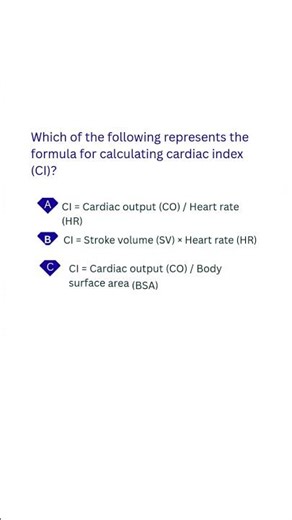 Which of the following represents the formula for calculating cardiac index CI #medicalexamguide