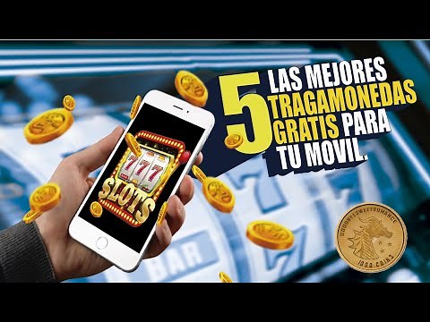 LAS MEJORES TRAGAMONEDAS GRATIS PARA TU MÓVIL