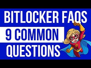 Bitlocker Encryption – 9 common questions answered!