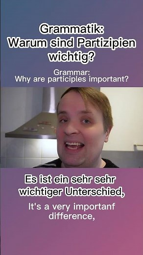 Deutsche Grammatik / German Grammar: Ein Beispiel für Partizip 1 und 2