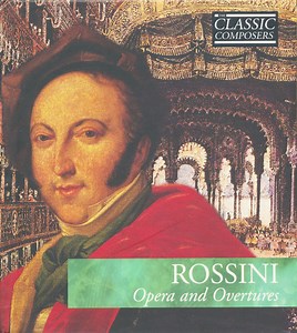 Gioacchino Rossini - Opera And Overtures