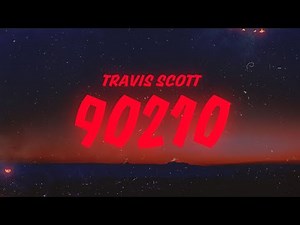 Travis Scott - 90210 (Lyrics) ft. Kacy Hill