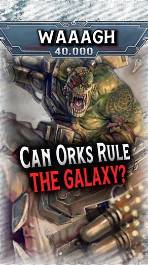 Can the Orks Conquer the Galaxy?