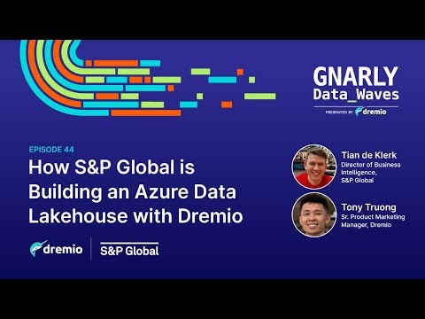 EP44 - How S&P Global is Building an Azure Data Lakehouse with Dremio