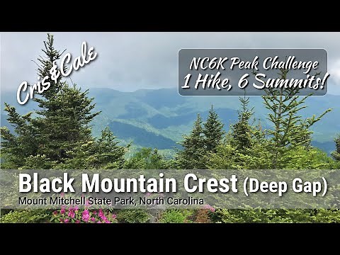 Black Mountain Crest | Deep Gap Trail | Mount Mitchell State Park | 1 Hike, 6 Summits | 6000' Peaks