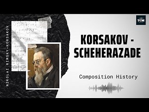 Korsakov - Scheherazade, Op. 35 - Music | History