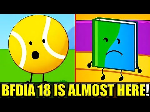 BFDIA 18 RELEASE DATE FINALLY HERE?! WHAT TO EXPECT IN THE NEXT EPISODE!