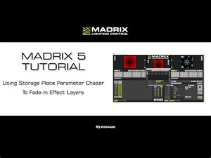 MADRIX 5 Tutorial - Using Storage Place Parameter Chaser To Fade-In Effect Layers