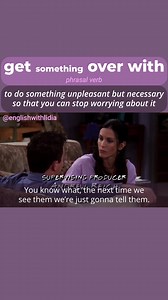 🔹GET something OVER WITH (phrasal verb) 🔸to do or finish something unpleasant but necessary so that you don’t have to worry about it in the future - Y’know, I really have to tell Rachel, but I … We just gotta get it over with. You know what, the next time we see them we’re just gonna tell them. Okay? That’s it. 💬 I have a dentist appointment tomorrow, and I just want to get it over with so that I can move on with my day. 💬 I have been dreading this difficult conversation, but I know I need t