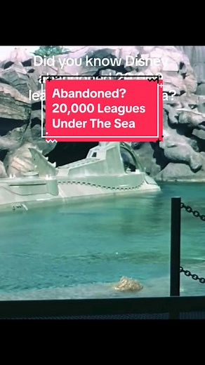 Disney's Abandoned 20,000 Leagues Under The Sea Ride
