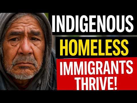 Forgotten First: Why Canada’s Indigenous Are Homeless While Immigrants Thrive!
