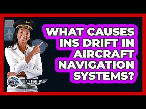 What Causes INS Drift In Aircraft Navigation Systems? - Air Traffic Insider