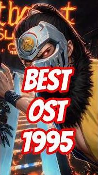 BEST 1995 OST still sounds EPIC!