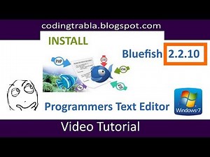 Install Bluefish 2.2.10 opensource multi-platform programmers editor on Windows 7 byAO