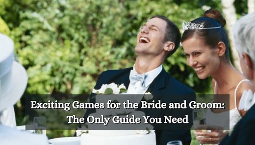 Exciting Games for the Bride and Groom: The Only Guide You Need [2026]