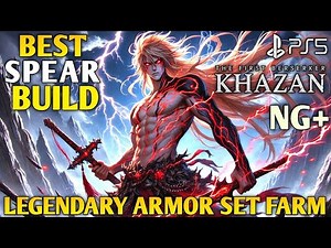 Farm XP Legendary Weapons THE FIRST BERSERKER KHAZAN Legendary Armor Sets Farm | Khazan Spear Build