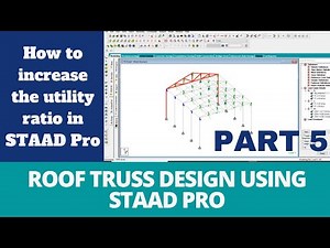 5. Roof truss design in STAAD Pro | Optimising the Utility ratio | IS code | Steel truss |