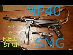 German MP40 submachinegun, Fit, Feel and Field Stripping / Disassembly