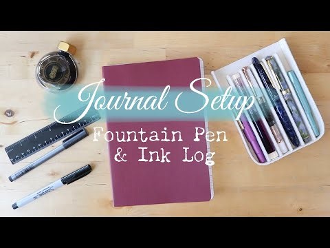 Setting Up A Fountain Pen & Ink Journal // Pen and Ink Log Book