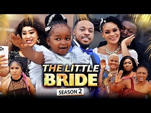 THE LITTLE BRIDE 2 (New Movie) Ebube Obio/Kenechukwu Ezeh Trending 2022 Nigerian Nollywood Movie