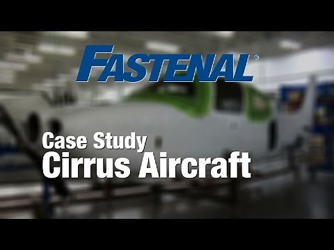Fastenal Case Study with Cirrus Aircraft