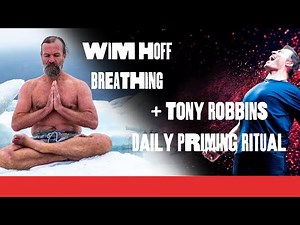 Wim Hoff Breathing + Tony Robbins Combined Priming Daily Ritual