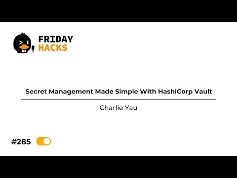 FH #285: Secret Management Made Simple With Hashicorp Vault