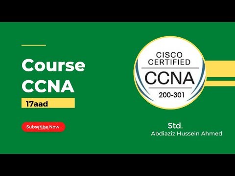 CaCasharkii 17aad - Course CCNA 200-301 - Afsomali | Std.Abdiaziz