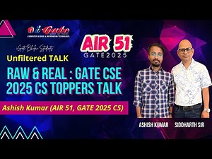 Raw & Real GATE 2025 CS Toppers Talk | Ashish Kumar (AIR 51) Unfiltered | iGate Bhilai Student